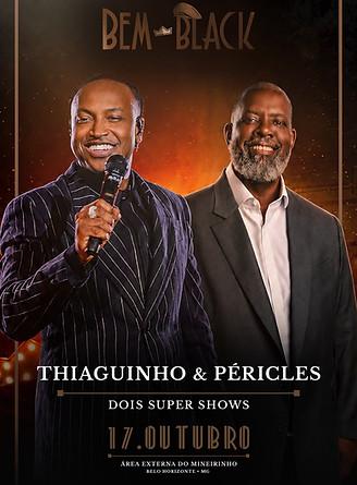 THIAGUINHO E PERICLES: BEM BLACK — Belo Horizonte
